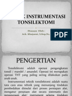 Teknik Instrumentasi Tonsilektomi: Disusun Oleh: Ach. Khujaeni, S.Kep, Ns