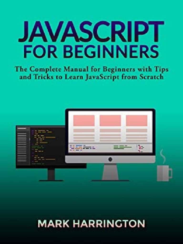 JavaScript For Beginners The Complete Manual For Beginners With Tips ...