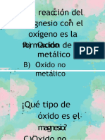 La Reacción Del Magnesio Con El Oxígeno Es La Formación de Un A) Oxido Metálico B) Oxido No Metálico