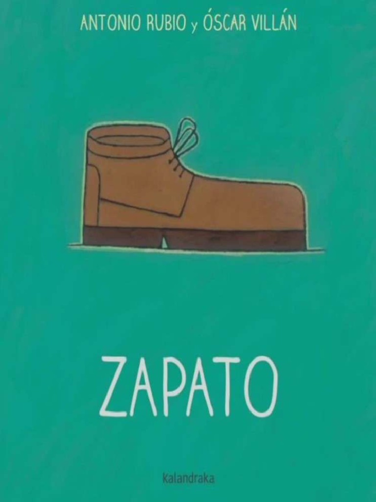 Zapato - Antonio Rubio y Ã Scar VillÃ¡n - Kalandraka PDF | PDF