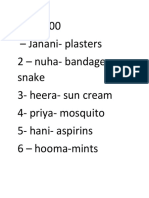 Janani-Plasters 2 - Nuha - Bandage, Snake 3 - Heera - Sun Cream 4 - Priya - Mosquito 5 - Hani - Aspirins 6 - Hooma-Mints