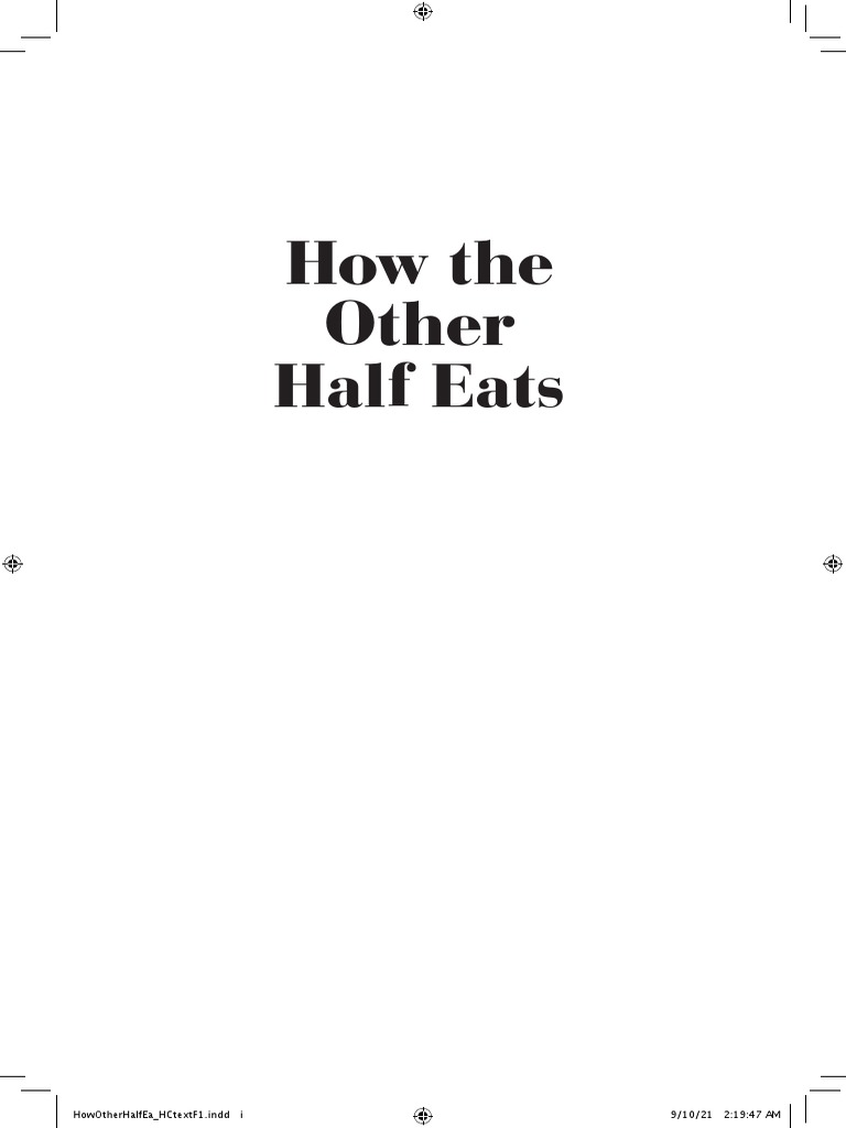 How The Other Half Eats Howotherhalfea Hctextf1.Indd I 9/10/21 219