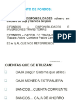 B. Movimiento de Fondos:: 1) Fondos Disponibilidades Dinero en Efectivo en Caja y Bancos Del País