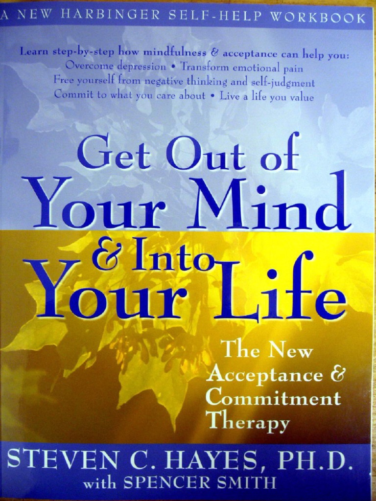 Out Of Your Mind And Into Your Life