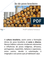 Formação Do Povo Brasileiro: Prof Juliana Fonseca
