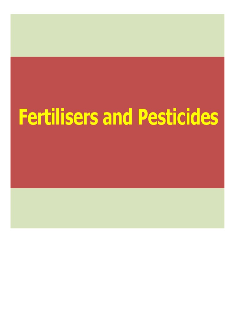 An InDepth Analysis of Fertilizers and Pesticides Their Sources, Forms, Classification and