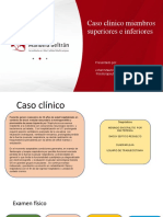 Caso Clínico Miembros Superiores e Inferiores: Presentado Por: Johan Mauricio Suarez Riaño Fisioterapeuta