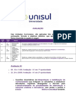 Avaliação: 09, 10 e 11/05: Avaliação - A1 em 1 Oportunidade 23, 24 e 25/05: Avaliação - A1 em 2 Oportunidade