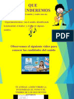 QUE Aprenderemos: - Conoceremos Que Es El Sonido y Cuales Son Sus - Experimentaremos Con El Sonido, Identificando