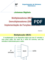 Multiplexadores (MUX) Demultiplexadores (DEMUX) Implementação de Funções Com MUX