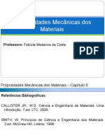 Propriedades Mecânicas Dos Materiais: Professora: Fabíola Medeiros Da Costa