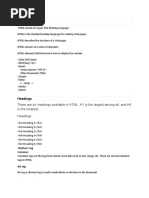 There Are Six Headings Available in HTML, H1 Is The Largest Among All, and H6 Is The Smallest. Headings