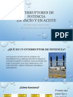 Interruptores de Potencia en Vacío Y en Aceite: Br. Ever Omar Aguilar Vega Br. Ronny Edgardo Mata Escobar