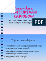 Dasar-Dasar Pemeriksaan Radiologi: Ns. Ahmad Mumtaz Tauba, S.Kep.,M.Kep Credit To DR Sylvia Rachman SP Rad (K)