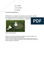 Rodrigo Louro, Nº21, 12CTSE Daniel Rodrigues, Nº4, 12CTSE Pedro Roque, Nº20, 12CTSE A História Do Badminton