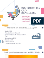 Industrializa ÇÃO Brasileira: Ana Luiza N°2 Fernando Rezende N°7 João Guilherme N°11 Lucas Garcia N°18