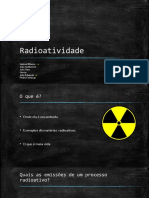 Radioatividade: Gabriel Ribeiro João Guilherme João Vitor Garcia João Eduardo Pedro Camargo