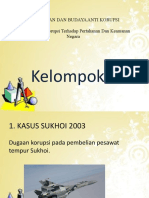 Kelompok 4: Pendidikan Dan Budaya Anti Korupsi Dampak Masif Korupsi Terhadap Pertahanan Dan Keamanan Negara