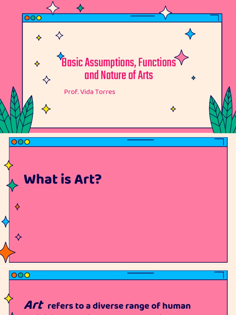 Basic Assumptions, Functions and Nature of Arts Prof. Vida Torres