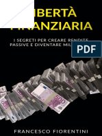 Libertà Finanziaria I Segreti Per Creare Rendite Passive e Diventare Milionario - Italian Edition - F