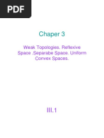 Weak Topologies. Reflexive Space .Separabe Space. Uniform Convex Spaces.