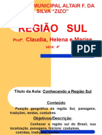 REGIAO SUL Profa - Claudia Helena e Marise Esc. Mun. Altair F. Da Silva Zizo