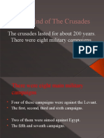 The End of The Crusades: The Crusades Lasted For About 200 Years. There Were Eight Military Campaigns