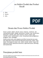 Desain, Proses Seleksi Produk Dan Product Recall: Kelompok 1: 1. Novi 2. Nurisa 3. Idris