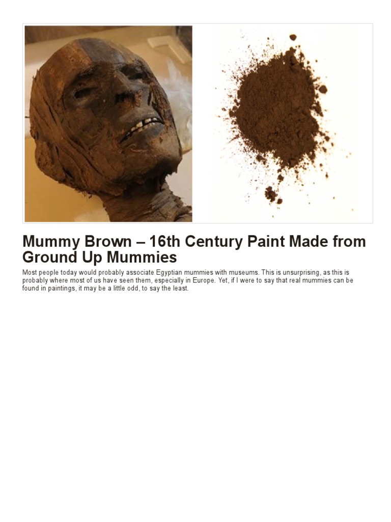 Mummy Brown 16th Century Paint Made From Ground Up Mummies PDF Mummy