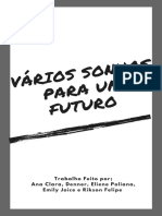 Vários S Onhos para Um Futuro: Trabalho Feito Por Ana Clara, Denner, Eliene Poliana, Emily Joice e Rikson Felipe