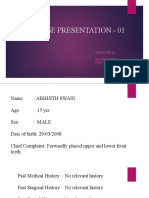 Case Presentation - 01: Presented by Drusmanpk First Year PG Trainee