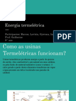 Energia Termelétrica: Participantes: Marcos, Lavínia, Gyovana, Isabely, Arthur Prof: Guilherme 8° Ano