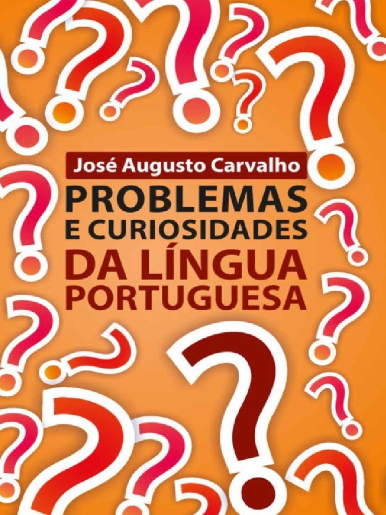 Problemas e Curiosidades Da Língua Portuguesa José Augusto Carvalho, PDF, Assunto (gramática)