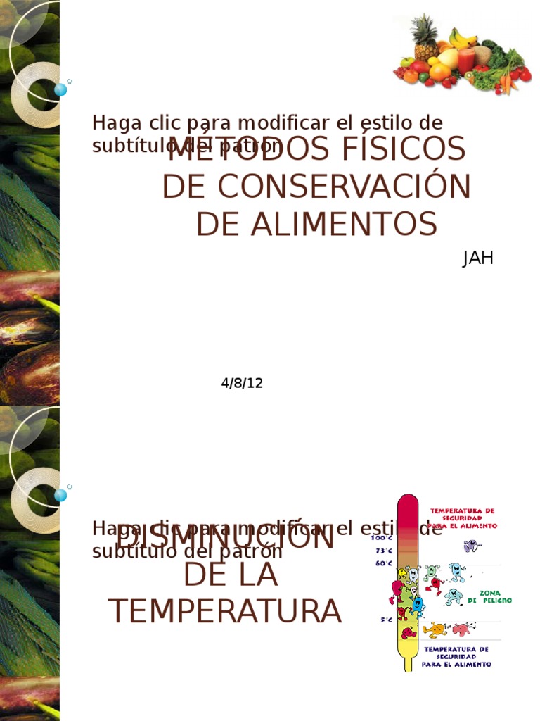 MÉTODOS FÍSICOS DE CONSERVACIÓN DE ALIMENTOS 1 Alimentos
