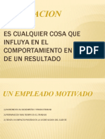 Motivacion: Es Cualquier Cosa Que Influya en El Comportamiento en Busca de Un Resultado