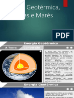 Energia Geotérmica, Ondas e Marés e Biomassa