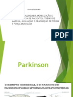 Doença de Parkinson, Alzheimer, Mobilização e transferência de pacientes, treino de marcha, avaliação e graduação de tônus e força muscular