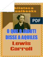 Lewis Carroll - O Que o Jabuti Disse A Aquiles