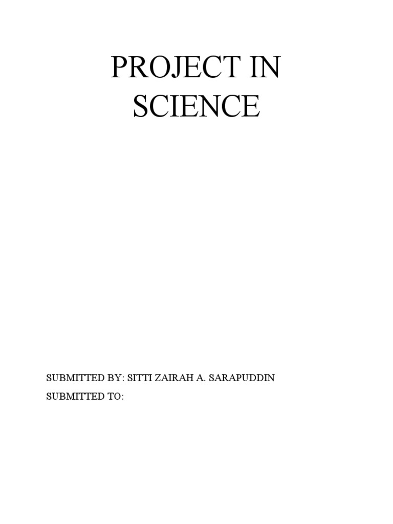 Project in Science: Submitted By: Sitti Zairah A. Sarapuddin Submitted ...