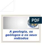 A Geologia, Os Geólogos e Os Seus Métodos