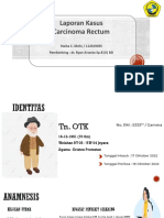 Laporan Kasus Carcinoma Rectum: Yesika C. Mofu / 112019035 Pembimbing: Dr. Ryan Arianto SP.B (K) BD