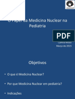 O Papel Da Medicina Nuclear Na Pediatria: Camila Mosci Março de 2015