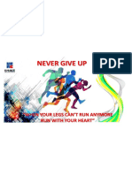 Never Give Up: "When Your Legs Can'T Run Anymore Run With Your Heart"