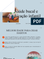 Saúde Bucal e Educação Infantil: Laila Landim Costa CRO MG 56114