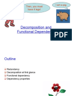 Decomposition and Functional Dependency: Iamapig. Then, You Must Have 4 Legs!