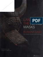 Christopher D. Roy and Thomas G.B. Weelock - Land of The Flying Masks Art and Culture in Burkina Faso The