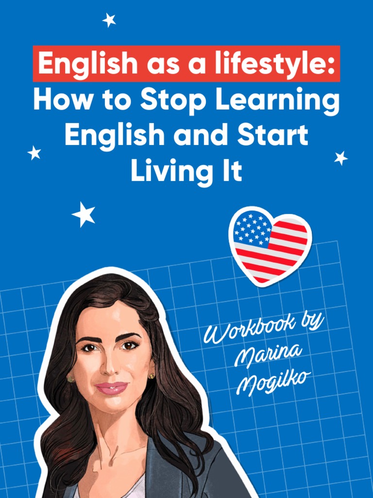 English as a lifestyle how to stop learning english and start living