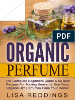 Organic Perfume The Complete Beginners Guide  50 Best Recipes For Making Heavenly, Non-Toxic Organic DIY Perfumes From Your... (Lisa Reddings) (z-lib.org)