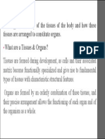 Histology Is The Study of The Tissues of The Body and How These Tissues Are Arranged To Constitute Organs. What Are A Tissues & Organs?