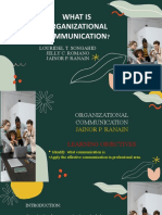 What Is Organizational Communication: Louridel T. Songahid Jelly C. Romano Jainor P. Ranain